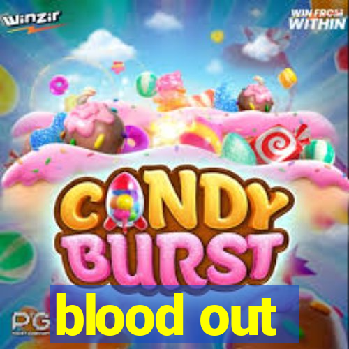 blood out